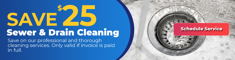 SAVE $25 Sewer & Drain Cleaning