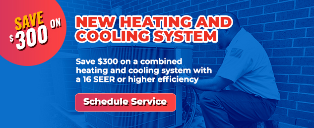 SAVE $300 New Heating & Cooling System